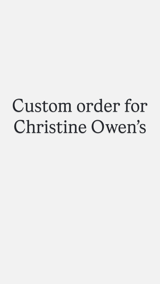 Custom order for Christine Owen’s